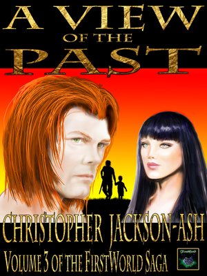 cover image of A View of the Past (Volume 3 of the FirstWorld Saga)